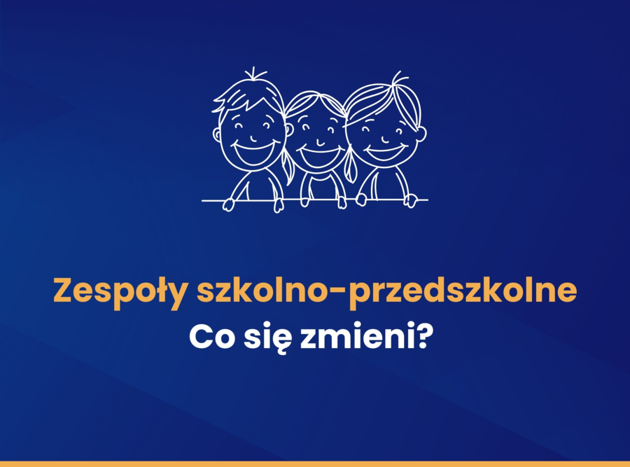 Na zdjęciu grafika dzieci oraz napis "Zespoły szkolno-przedszkolne. Co się zmieni?"